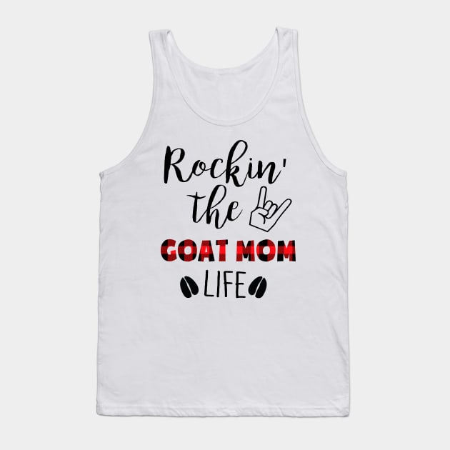 Rockin' The Goat Mom Life Tank Top by gotravele store